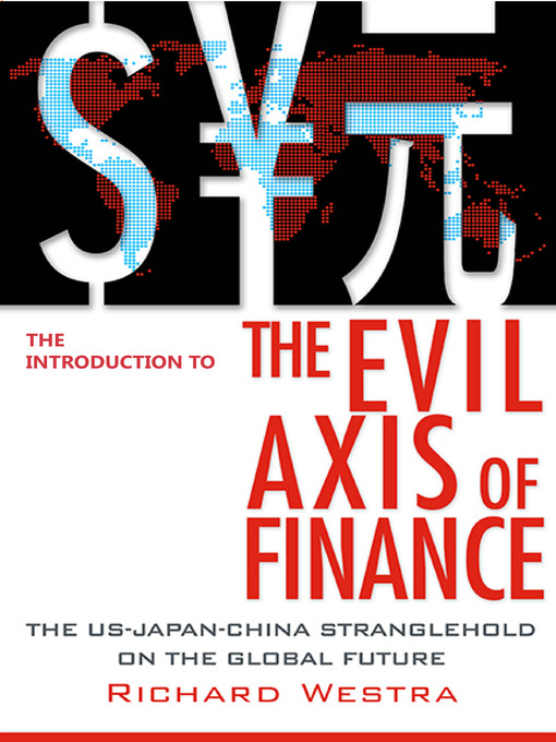 Title details for The Introduction to the Evil Axis of Finance by Richard Westra - Available